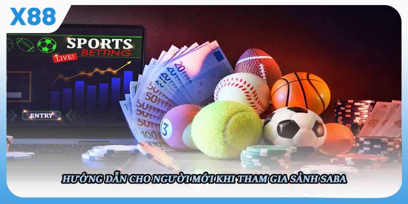 Hướng dẫn cho người mới khi tham gia sảnh saba 