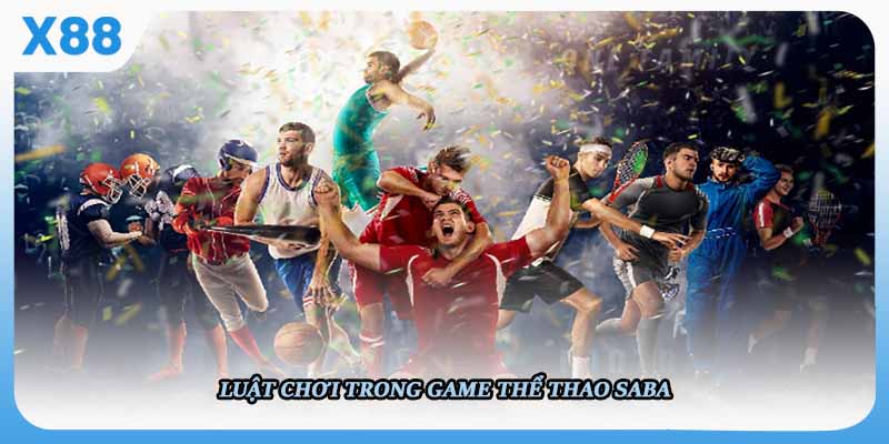 Luật chơi trong game Thể Thao SABA 