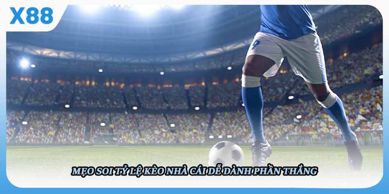 Mẹo soi tỷ lệ kèo nhà cái dễ dành phần thắng