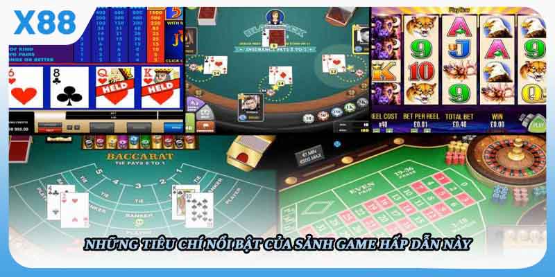 Những tiêu chí nổi bật của sảnh game hấp dẫn này
