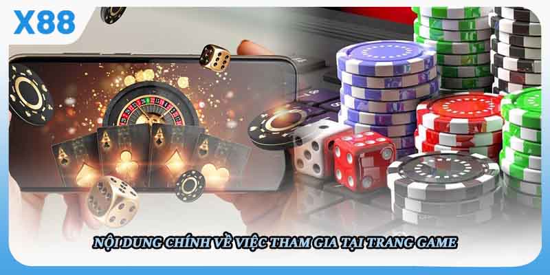 Nội dung chính về việc tham gia tại trang game