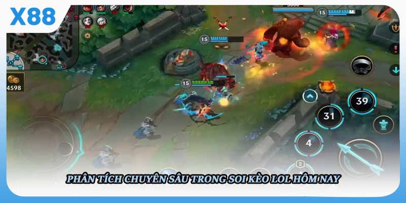 Phân tích chuyên sâu trong soi kèo LoL hôm nay