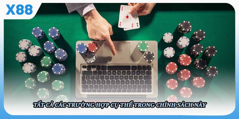 Tất cả các trường hợp cụ thể trong chính sách này